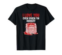 Love You Even When Im Hungry Valentines Day Pancake T-Shirt