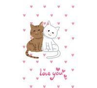 Love you - Kitty Version: A Sweet Notebook for Cat Lovers & Hopeless Romantics