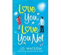 Love You, Love You Not: The laugh-out-loud rom-com that's a 'hug in the shape of a book'
