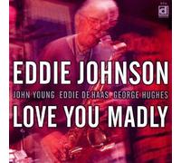 Love You Madly by Eddie Johnson (1999-06-08)