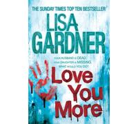 Love You More (Detective D.D. Warren 5) by Lisa Gardner (Paperback Book)