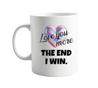 Love You More. The End. I Win 11oz Coffee Mug - Romantic Gift for Him or Her, Anniversary idea for Husband, Wife, or Partner - Cute and Humorous Cup for Couples, Valentines Present For Him Or Her
