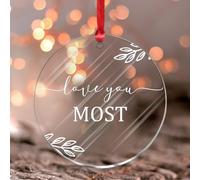 Love You Most Ornament Keepsake Valentine's Gifts for Husband Wife Boyfriend Girlfriend Round Ornament Keepsake Valentine Romantic Love Quote Acrylic Christmas Bauble Wall Art Gift for Mom Grandma