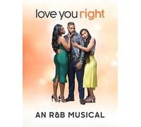 Love You Right: An R&B Musical