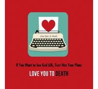 Love You To Death - If You Want To See God Lol. Text Him Your Plans [Japan CD] XQER-1055