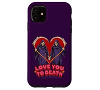 Love You to Death Valentine Sarcastic Funny Adult Humor Case for iPhone 11