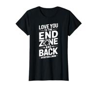 Love You to The End Zone and Back Proud Football Mom T-Shirt