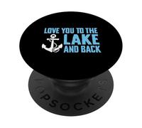Love You To The Lake And Back Boat Camper Camping Adventures PopSockets Adhesive PopGrip