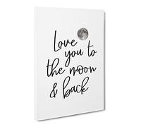 Love You To The Moon And Back V2 Typography Quote Canvas Wall Art Print Ready to Hang, Framed Picture for Living Room Bedroom Home Office Décor, 30x20 Inch (76x50 cm)