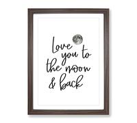 Love You To The Moon And Back V2 Typography Quote Framed Wall Art Print, Ready to Hang Picture for Living Room Bedroom Home Office Décor, Walnut A2 (64 x 46 cm)