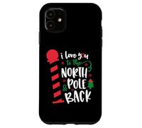 Love You to the North Pole & Back Christmas Matching Family Case for iPhone 11