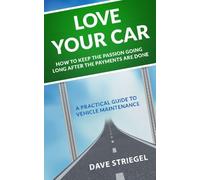 Love Your Car: How to keep the passion going long after the payments are done