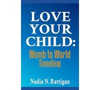 LOVE YOUR CHILD: Womb to World Timeline