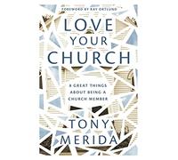 Love Your Church: 8 Great Things About Being a Church Member (Discipleship resource for Christians on belonging, welcoming, gathering, caring, serving, witnessing, and mission)