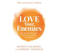 Love Your Enemies (10th Anniversary Edition): How to Break the Anger Habit & Be a Whole Lot Happier
