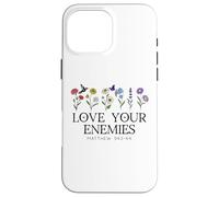 Love Your Enemies Christian Bible Verse Matthew 5:43 5 44 Case for iPhone 16 Pro Max