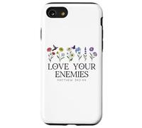 Love Your Enemies Christian Bible Verse Matthew 5:43 5 44 Case for iPhone SE (2020) / 7/8