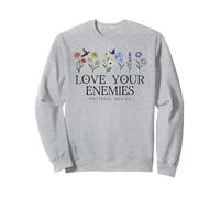 Love Your Enemies Christian Bible Verse Matthew 5:43 5 44 Sweatshirt