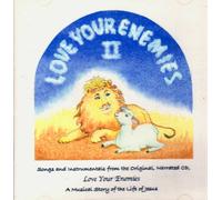 Love Your Enemies II- Songs and Instrumentals from the Original, Narrated CD