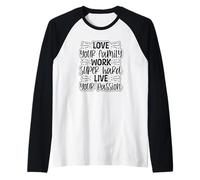 Love Your Family Work Super Hard Live Your Passion Raglan Baseball Tee