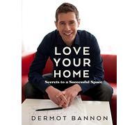 Love Your Home: Secrets to a Successful Space