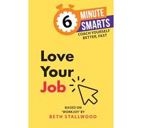 Love Your Job (6-Minute Smarts)
