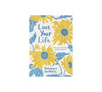 Love Your Life: 100 Ways to Start Living the Life You Deserve