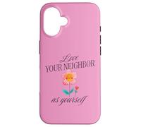 Love Your Neighbor As Yourself Case for iPhone 16