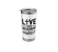 Love Your Neighbor As Yourself Stainless Steel Insulated Tumbler