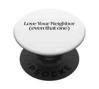 Love Your Neighbor Even That One Christian Faith Jesus PopSockets Adhesive PopGrip