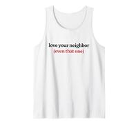 Love Your Neighbor Even that One Hilarious Jesus Quote Tank Top