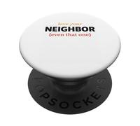 Love Your Neighbor Even That One Jesus Quote Neighbor Verse PopSockets Adhesive PopGrip