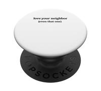 Love Your Neighbor Even That One Religious Christian Faith PopSockets Adhesive PopGrip
