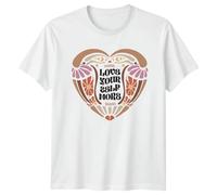 Love Your Self More Self Love Bohemian Graphic T-Shirt Positive Affirmation Unisex Mens Womens Tee 4XL White