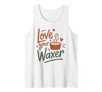 Love Your Waxer, Hair Removal Technician Wax Specialist Tank Top