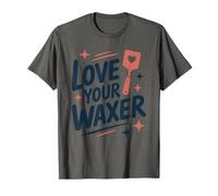 Love Your Waxer, Wax Technician Hair Removal Specialist T-Shirt