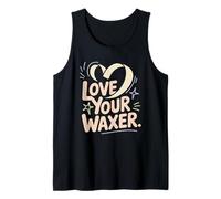 Love Your Waxer, Wax Technician Hair Removal Specialist Tank Top