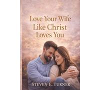 Love Your Wife Like Christ Love You