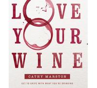 Love Your Wine: Get to grips with what you're drinking