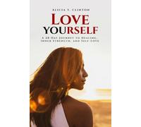Love YOUrself: A 28-Day Journey to Healing, Inner Strength, and Self-Love