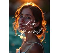 Love Yourself: A Daily Self-Love & Gratitude Journal for Women and Teens, 8.5 X 11 inches, 160 Page
