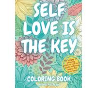 love yourself coloring book: flowers and nature with positive quotes for adults (Mindful Coloring Collections)