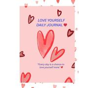 Love Yourself Daily Journal: A Daily Space for Affirmations, Goals, and Gratitude