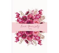 Love Yourself Daily: Self-Care Writing Journal for Women - 120 Motivating Affirmations + Lines for Growth