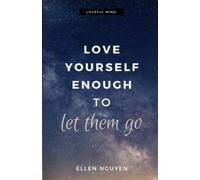 Love Yourself Enough To Let Them Go