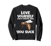 Love Yourself Even If You Suck Sarcastic Mosquito Lover Sweatshirt