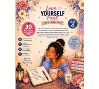 Love Yourself First: A Cozy Self-Care Coloring Book: Relaxing Cozy Coloring Pages for Women, Teens, Stress Relief, and Mindfulness