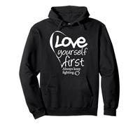 Love Yourself First Always Keep Fighting TShirt Pullover Hoodie