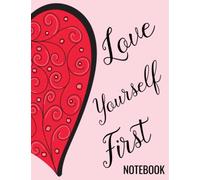 Love Yourself First Notebook: coloring self worth affirmations journal for women, girls, teens