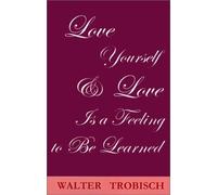 Love Yourself/Love is a Feeling to Be Learned by Walter Trobisch (1-Dec-2001) Paperback